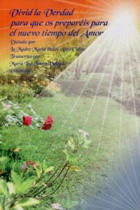 Libro. Vivid la Verdad para que os preparéis para el nuevo tiempo del amor. Contiene enseñanza de palabras de Luz para salir de la angustia
